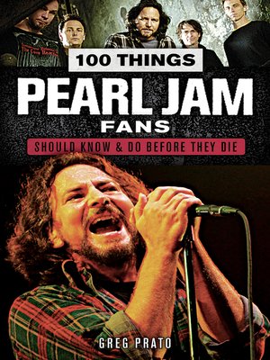 cover image of 100 Things Pearl Jam Fans Should Know &amp; Do Before They Die